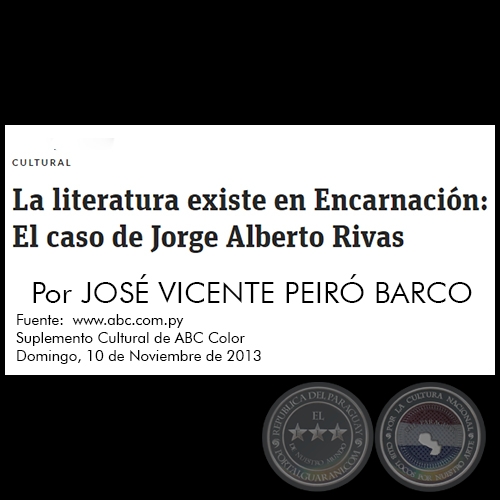 LA LITERATURA EXISTE EN ENCARNACIN: EL CASO DE JORGE ALBERTO RIVAS - Por JOS VICENTE PEIR BARCO - Domingo, 10 de Noviembre de 2013